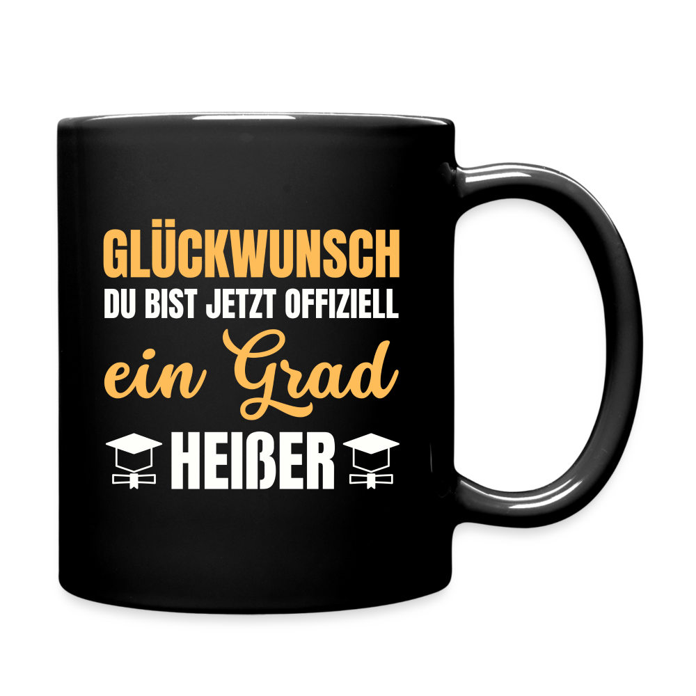 Tasse "Glückwunsch du bist jetzt offiziell ein Grad heißer" - Schwarz