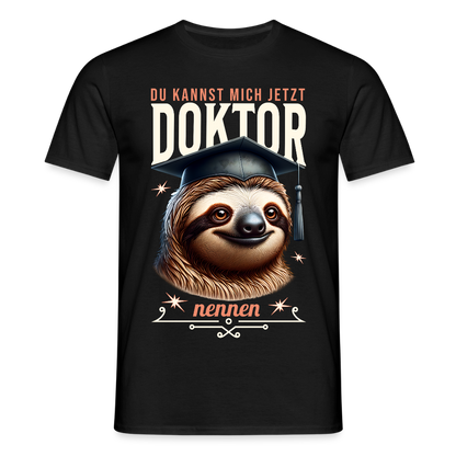 Männer T-Shirt "Du kannst mich jetzt Doktor nennen" - Schwarz