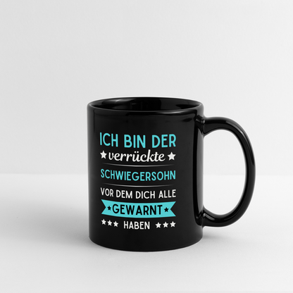 Tasse "Ich bin der verrückte Schwiegersohn vor dem dich alle gewarnt haben" - Schwarz