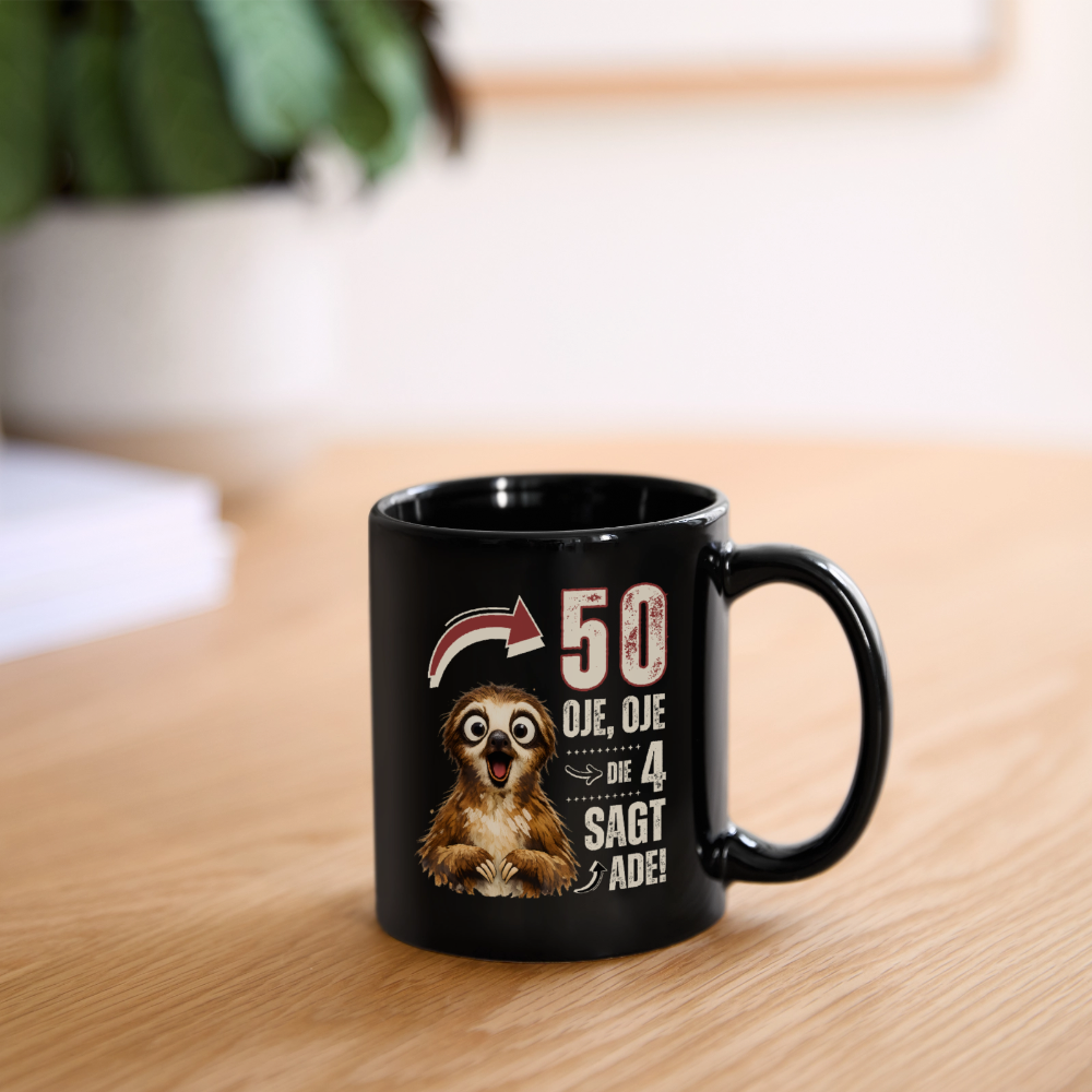 Tasse "50 - Oje, Oje, die 4 sagt ade!" - Schwarz
