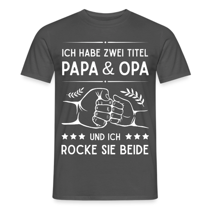 Männer T-Shirt "Ich habe zwei Titel - Papa und Opa" - Anthrazit
