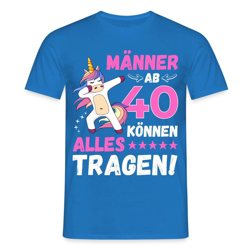 Männer T-Shirt "Männer ab 40 können alles tragen" - Royalblau