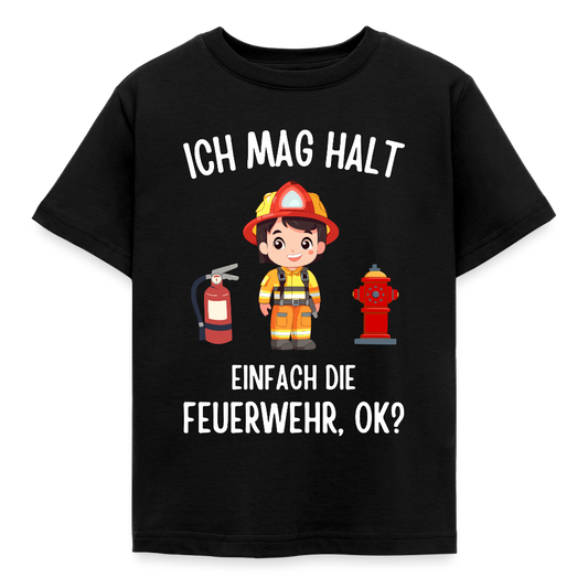 Kinder T-Shirt "Ich mag halt einfach die Feuerwehr, ok?" - Schwarz