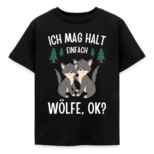 Kinder T-Shirt "Ich mag halt einfach Wölfe, ok?" - Schwarz