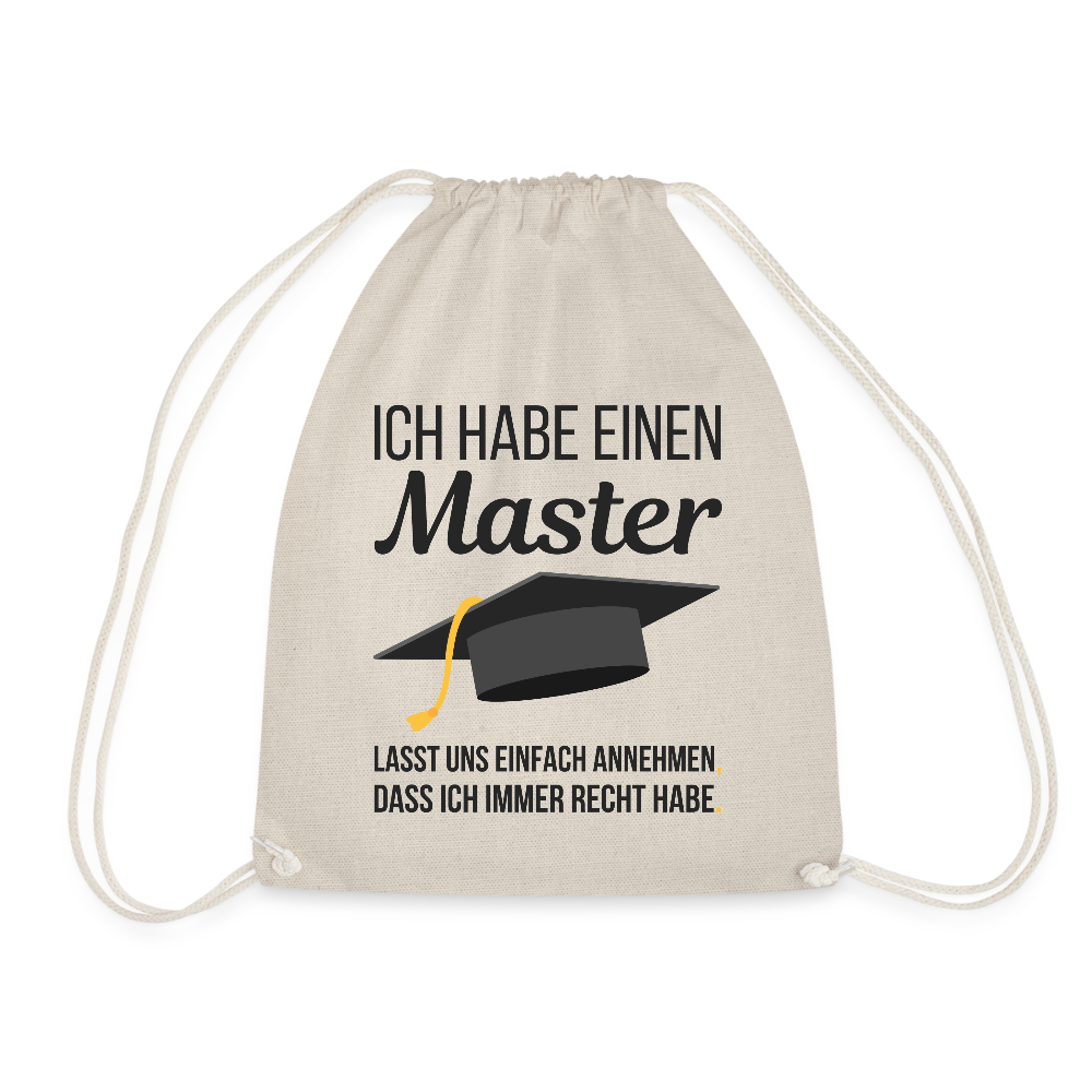 Turnbeutel "Ich habe einen Master - Lasst uns einfach annehmen, dass ich immer Recht habe" - Natur