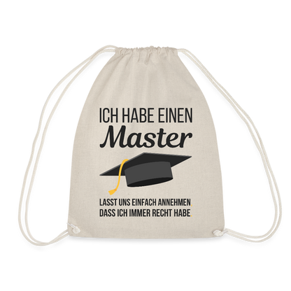 Turnbeutel "Ich habe einen Master - Lasst uns einfach annehmen, dass ich immer Recht habe" - Natur