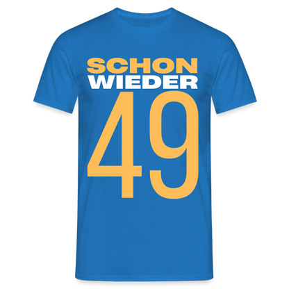 Männer T-Shirt "Schon wieder 49" - Royalblau