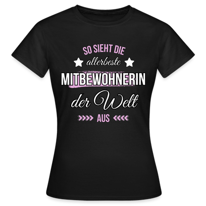 Frauen T-Shirt "So sieht die allerbeste Mitbewohnerin der Welt aus" - Schwarz