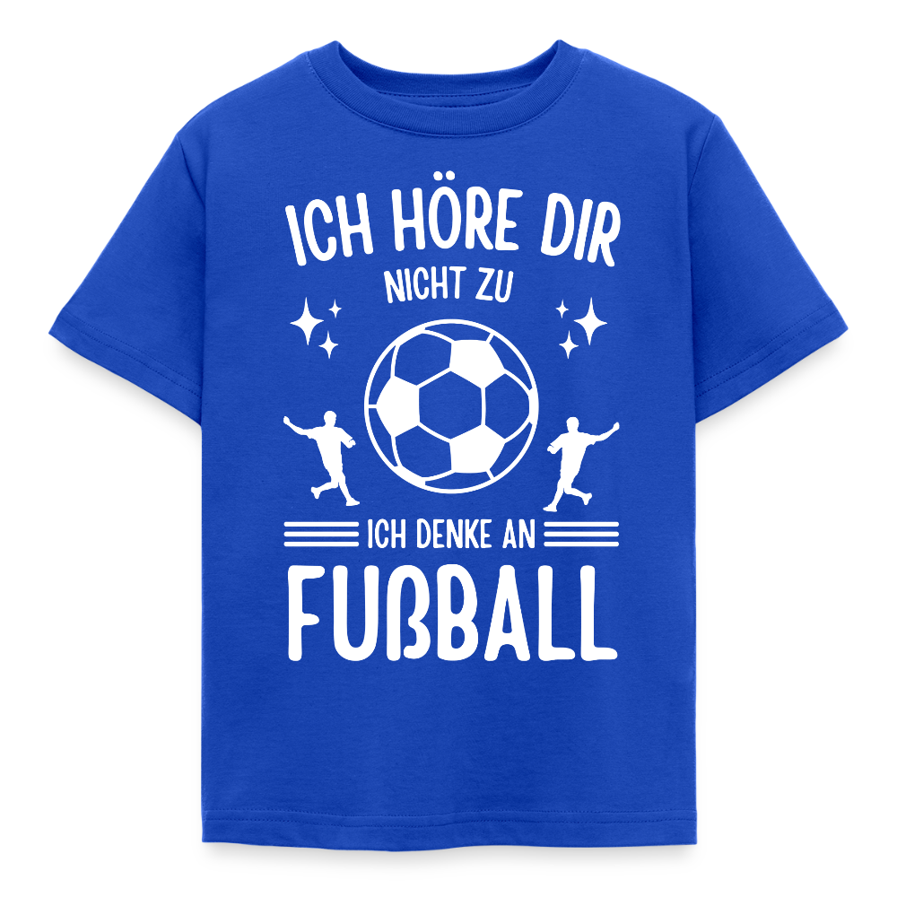 Kinder T-Shirt "Ich höre dir nicht zu, ich denke an Fußball" - Royalblau