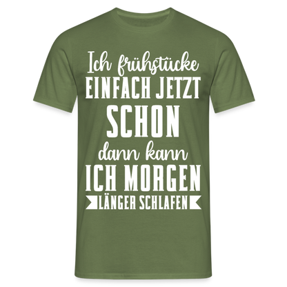 Männer T-Shirt "Ich frühstücke einfach jetzt schon" - Militärgrün