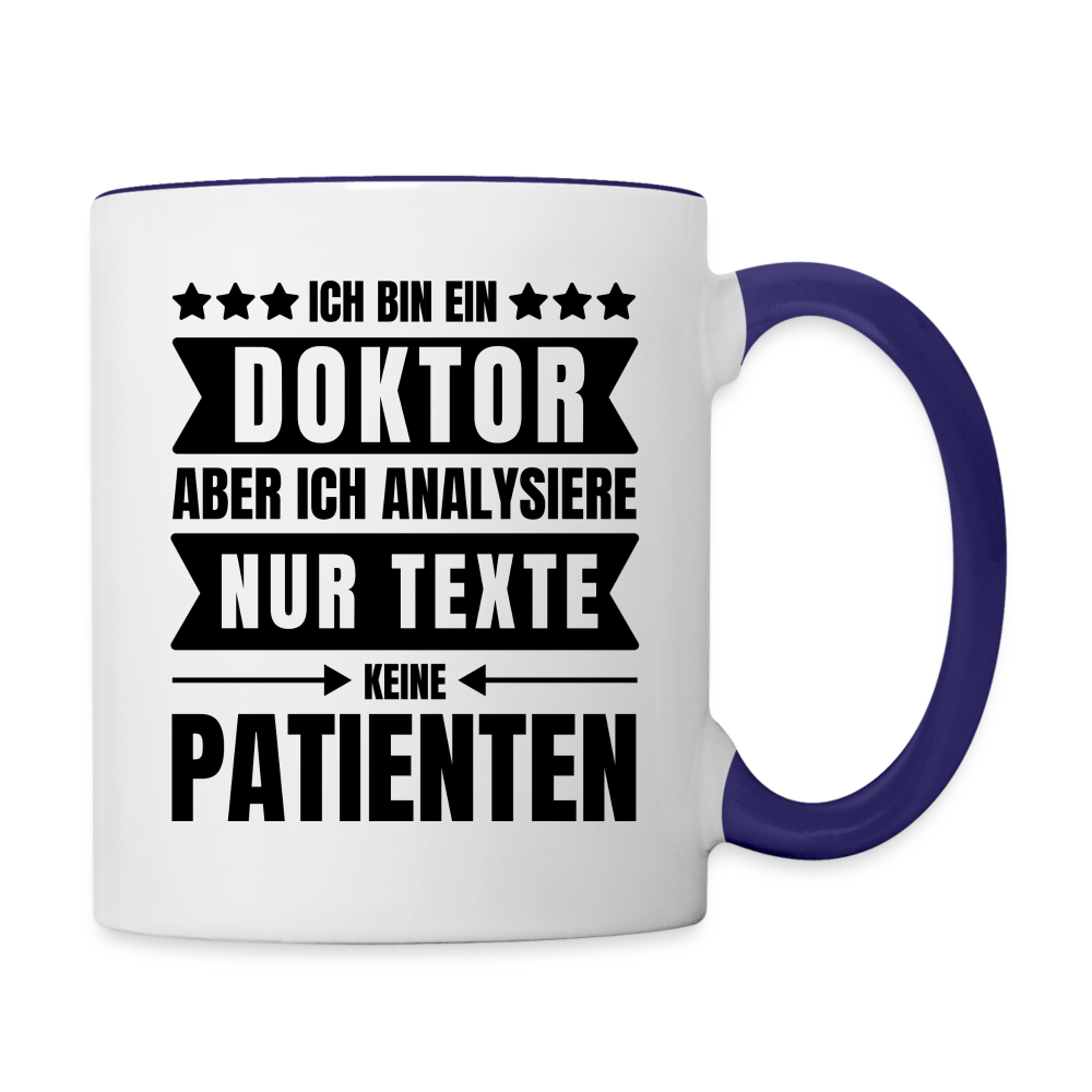 Tasse "Ich bin ein Doktor, aber ich analysiere nur Texte, keine Patienten" - Weiß/Kobaltblau