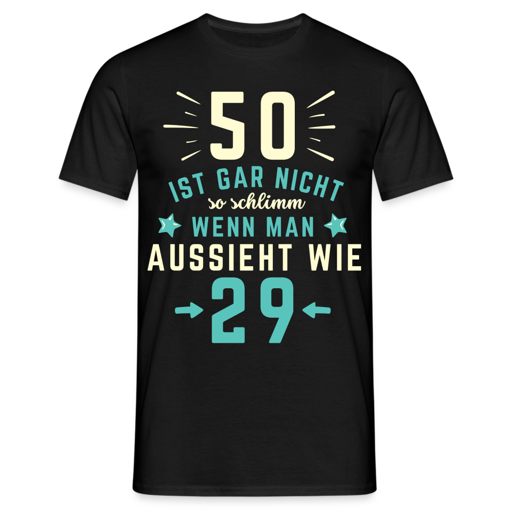 Männer T-Shirt "50 ist gar nicht so schlimm" - Schwarz