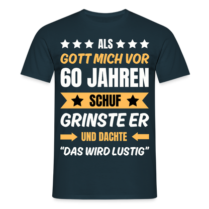 Männer T-Shirt "Als Gott mich vor 60 Jahren schuf..." - Navy
