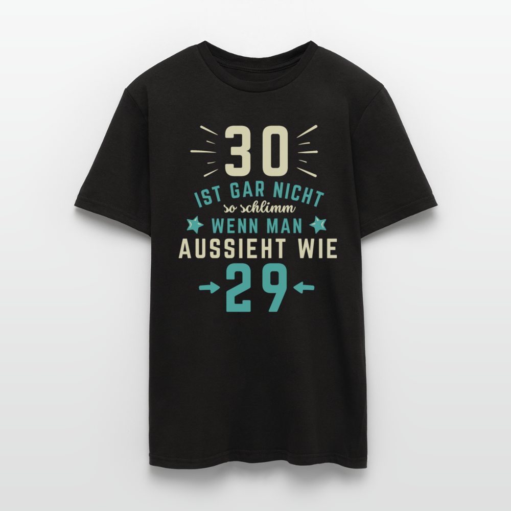 Männer T-Shirt "30 ist gar nicht so schlimm" - Schwarz