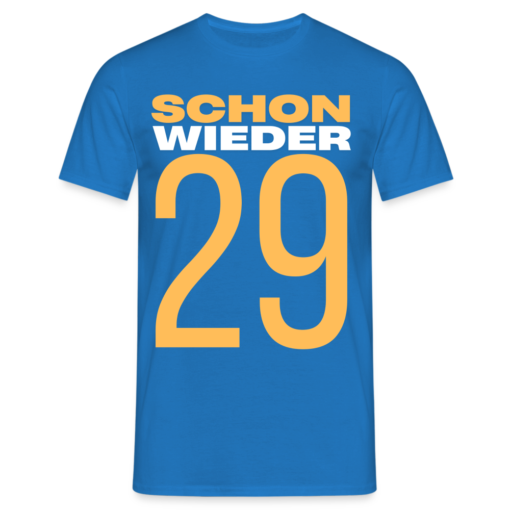 Männer T-Shirt "Schon wieder 29" - Royalblau