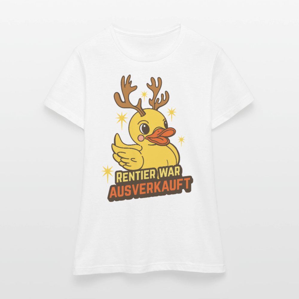Frauen T-Shirt "Rentier war ausverkauft" (Ente) - Weiß