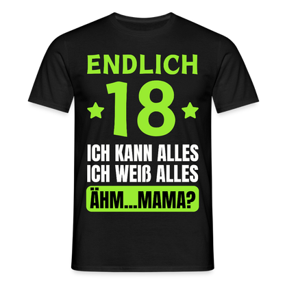 Männer T-Shirt "Endlich 18 - Ich kann alles, ich weiß alles" (Grünes Motiv) - Schwarz