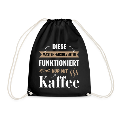 Turnbeutel "Diese Master-Absolventin funktioniert nur mit Kaffee" - Schwarz