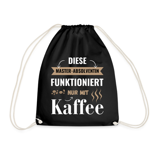 Turnbeutel "Diese Master-Absolventin funktioniert nur mit Kaffee" - Schwarz