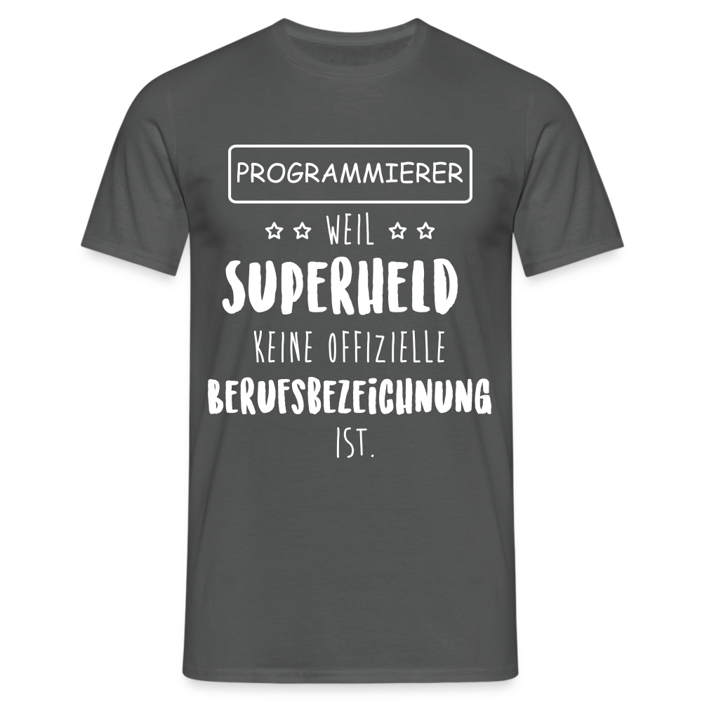 Männer T-Shirt "Programmierer - weil Superheld keine offizielle Berufsbezeichnung ist" - Anthrazit