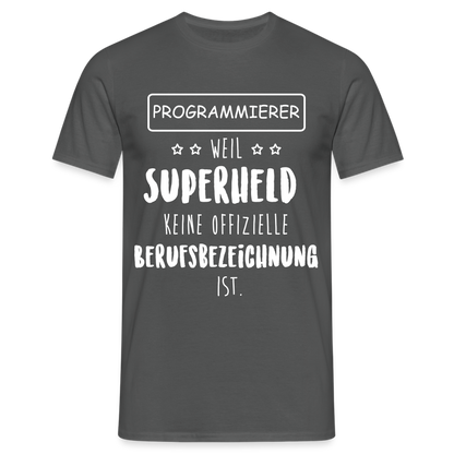 Männer T-Shirt "Programmierer - weil Superheld keine offizielle Berufsbezeichnung ist" - Anthrazit