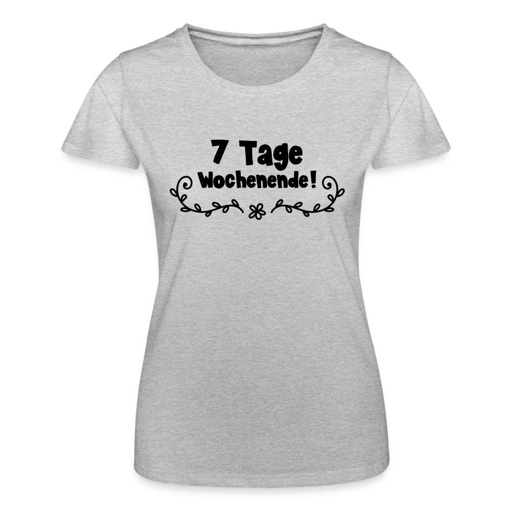 Frauen-T-Shirt "7 Tage Wochenende" - Grau meliert