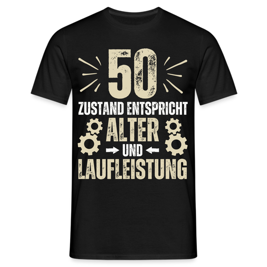 Männer T-Shirt "50 - Zustand entspricht Alter und Laufleistung" - Schwarz