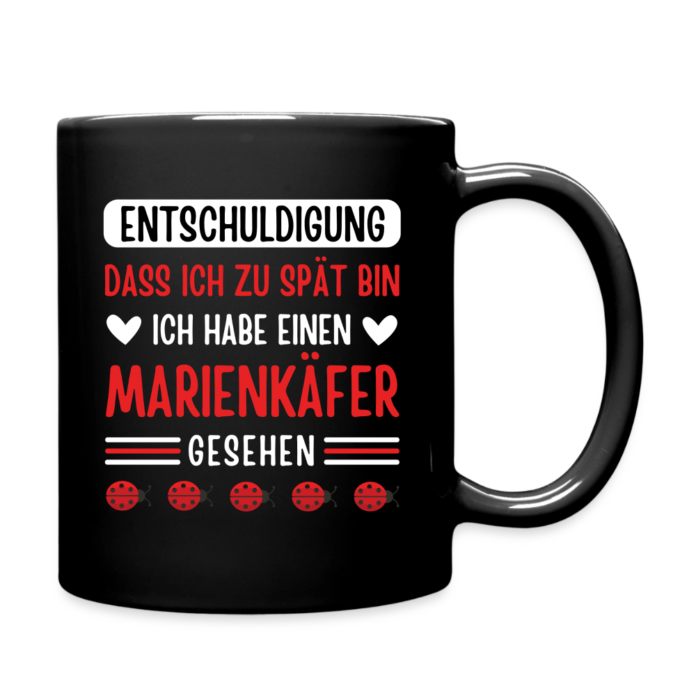 Tasse Tasse "Entschuldigung, dass ich zu spät bin. Ich habe einen Marienkäfer gesehen" - Schwarz