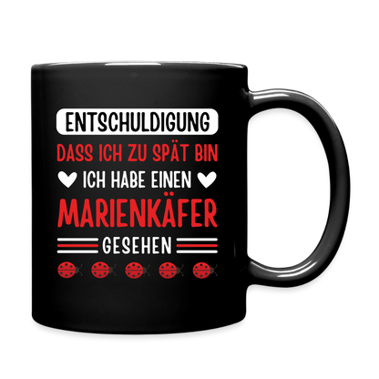 Tasse Tasse "Entschuldigung, dass ich zu spät bin. Ich habe einen Marienkäfer gesehen" - Schwarz