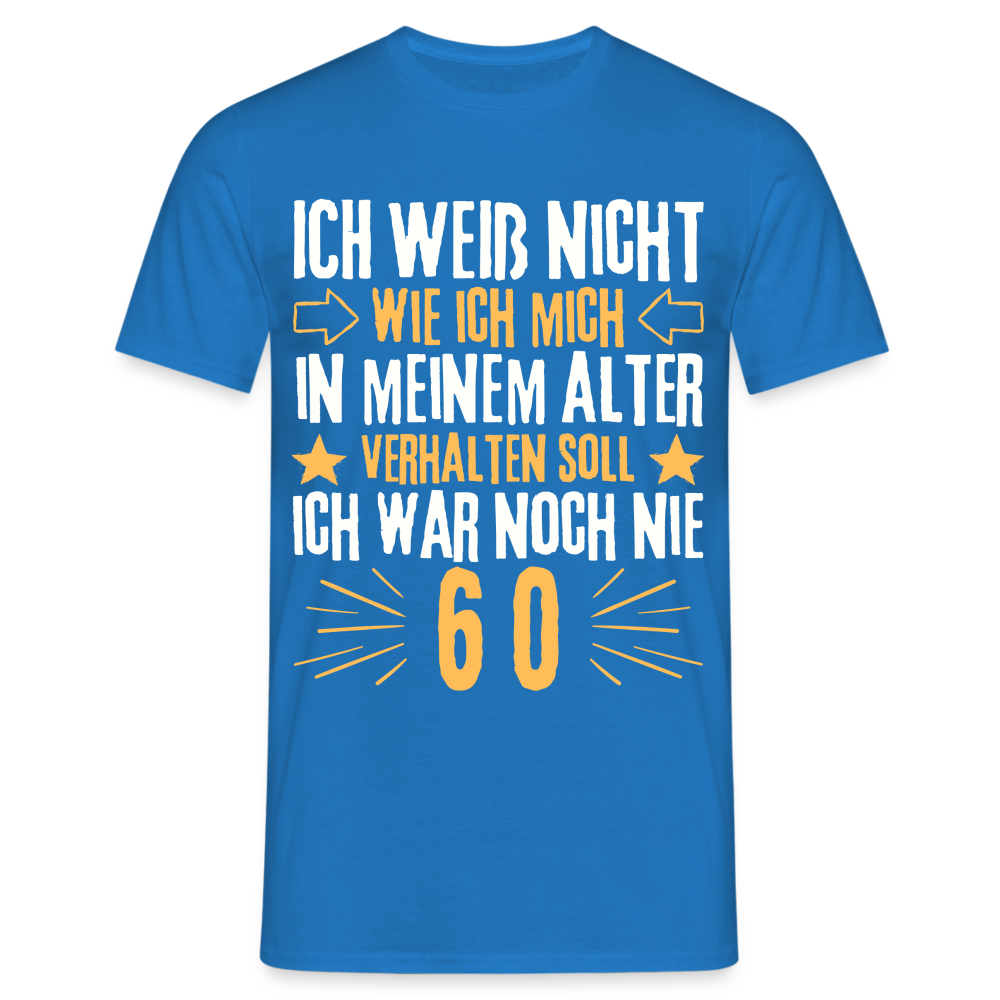 Männer T-Shirt "Ich war noch nie 60" - Royalblau