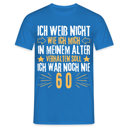 Männer T-Shirt "Ich war noch nie 60" - Royalblau