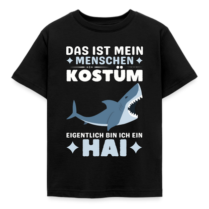 Kinder T-Shirt "Das ist mein Menschen Kostüm, eigentlich bin ich ein Hai" - Schwarz