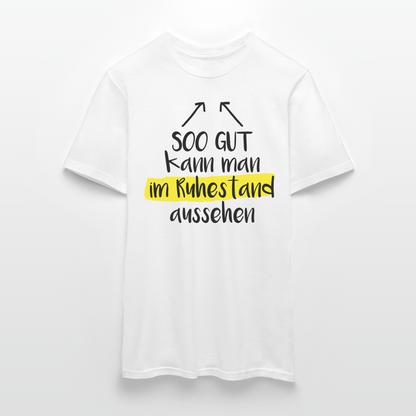 Männer T-Shirt "Soo gut kann man im Ruhestand aussehen" - Weiß