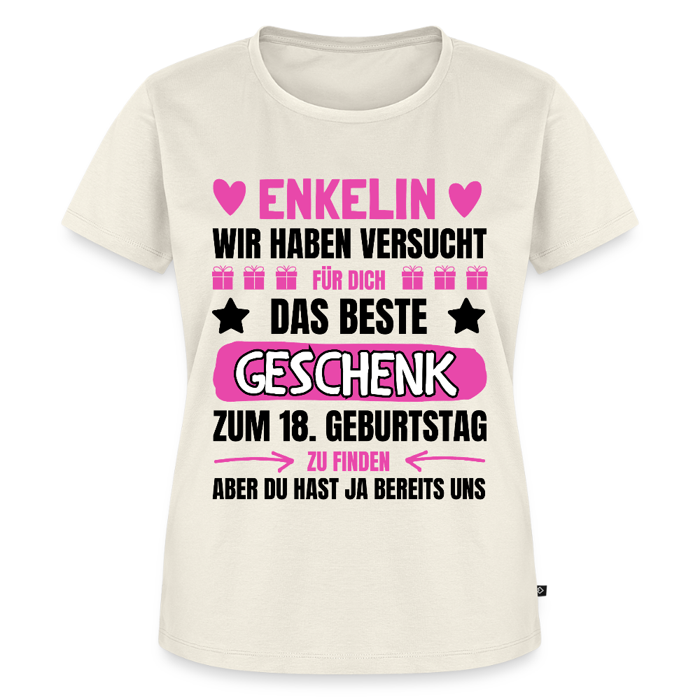 Frauen Bio T-Shirt "Enkelin, wir haben versucht für dich das beste Geschenk zum 18. Geburtstag zu finden" (von Großeltern) - Naturweiß