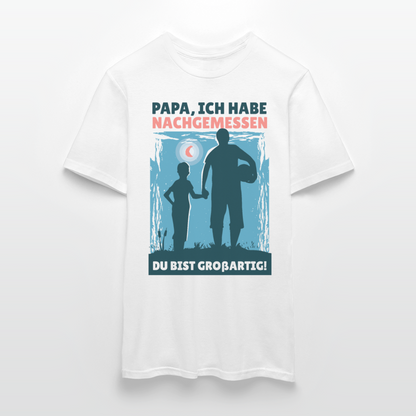Männer T-Shirt "Papa, ich habe nachgemessen - Du bist großartig!" - Weiß
