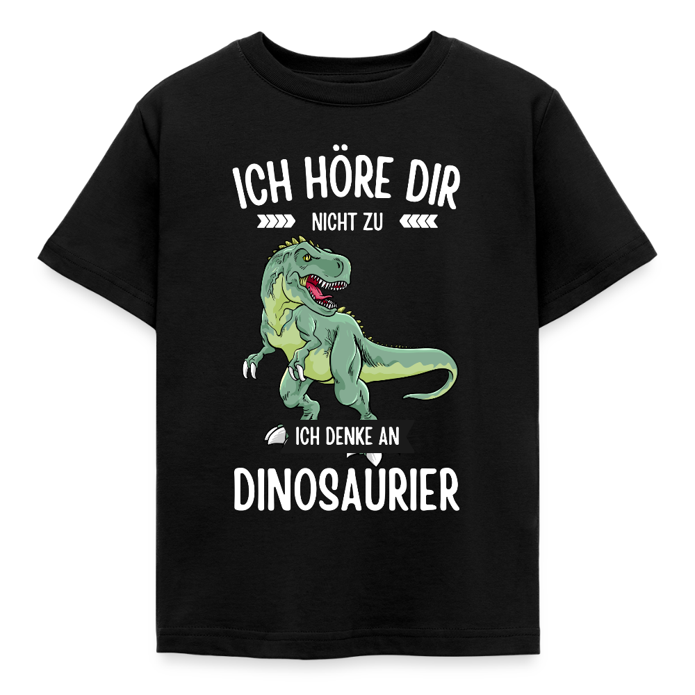Kinder T-Shirt "Ich höre dir nicht zu, ich denke an Dinosaurier" - Schwarz