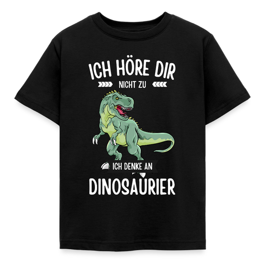 Kinder T-Shirt "Ich höre dir nicht zu, ich denke an Dinosaurier" - Schwarz