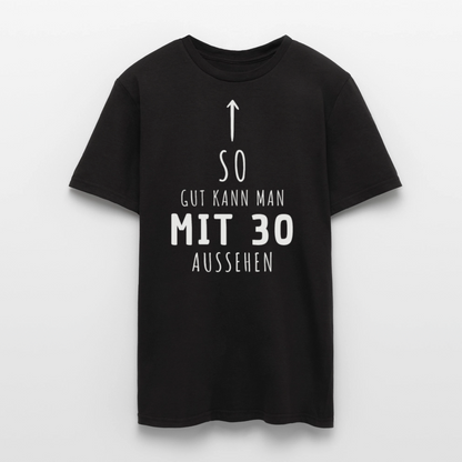 Männer T-Shirt "So gut kann man mit 30 aussehen" - Schwarz