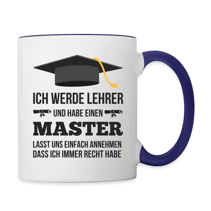 Tasse "Ich werde Lehrer und haben einen Master" - Weiß/Kobaltblau