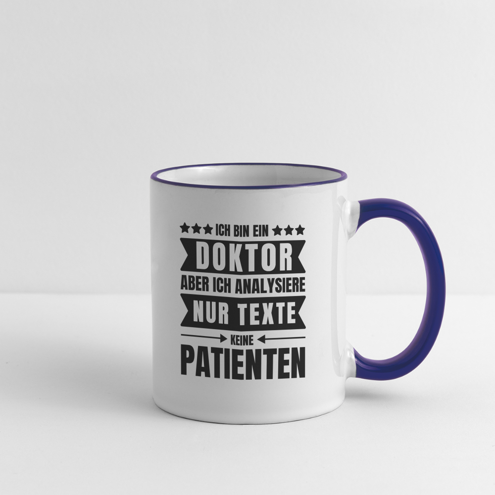 Tasse "Ich bin ein Doktor, aber ich analysiere nur Texte, keine Patienten" - Weiß/Kobaltblau