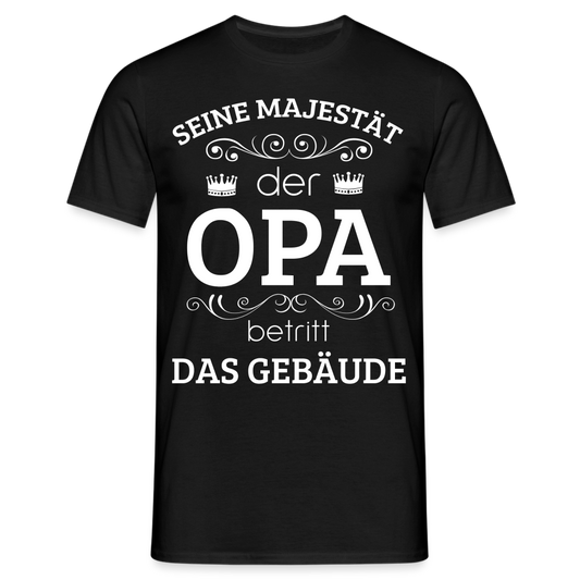 Männer T-Shirt "Seine Majestät der Opa betritt das Gebäude" - Schwarz