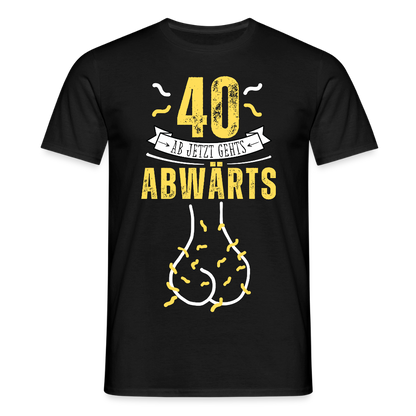Männer T-Shirt "40 ab jetzt gehts abwärts" - Schwarz