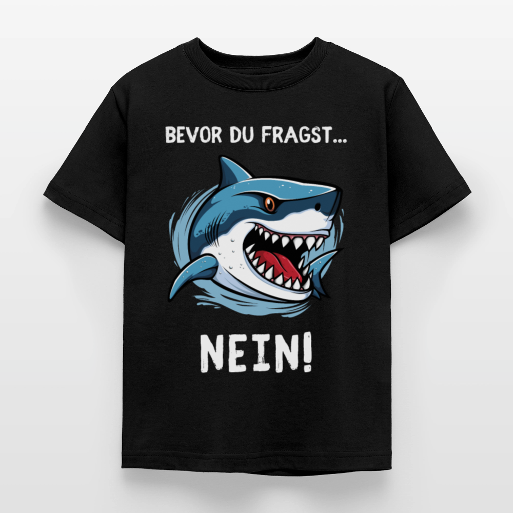 Kinder T-Shirt "Bevor du fragst - Nein!" (Hai) - Schwarz