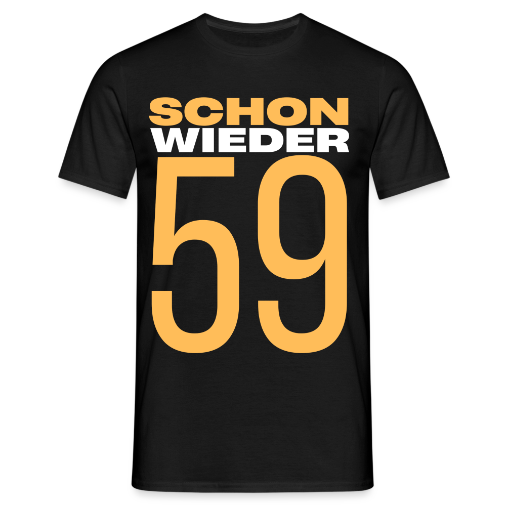 Männer T-Shirt "Schon wieder 59" - Schwarz