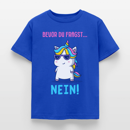 Kinder T-Shirt "Bevor du fragst - Nein!" (Einhorn) - Royalblau
