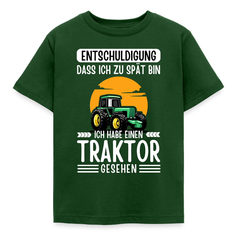 Kinder T-Shirt "Entschuldigung, dass ich zu spät bin. Ich habe einen Traktor gesehen" - Forstgrün 
