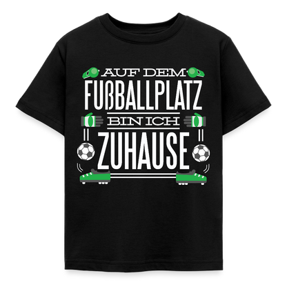 Kinder T-Shirt "Auf dem Fußballplatz bin ich Zuhause" - Schwarz