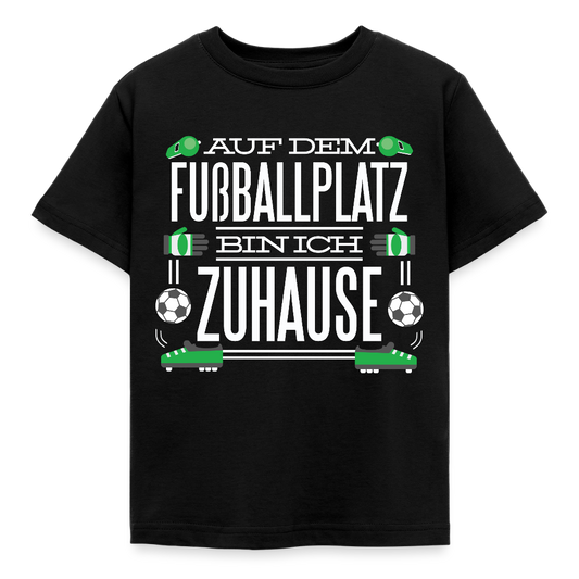 Kinder T-Shirt "Auf dem Fußballplatz bin ich Zuhause" - Schwarz