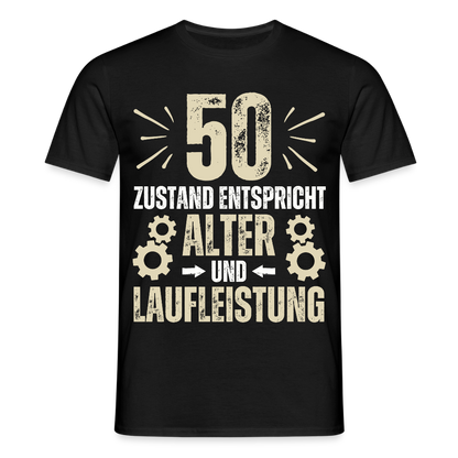 Männer T-Shirt "50 - Zustand entspricht Alter und Laufleistung" - Schwarz