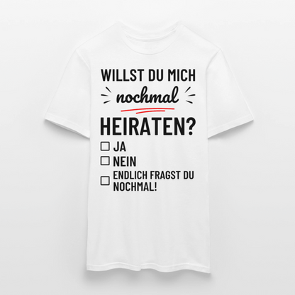 Männer T-Shirt "Willst du mich nochmal heiraten?" - Weiß